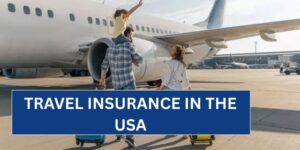 Everything You Need to Know About Travel Insurance in the USA