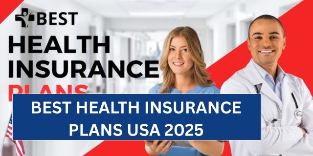 best health insurance plans USA 2025