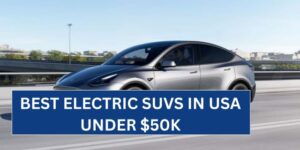 Best Electric SUVs Under $50K in the USA: Power, Style & Savings Combined