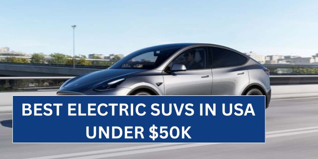 Best Electric SUVs Under $50K in the USA