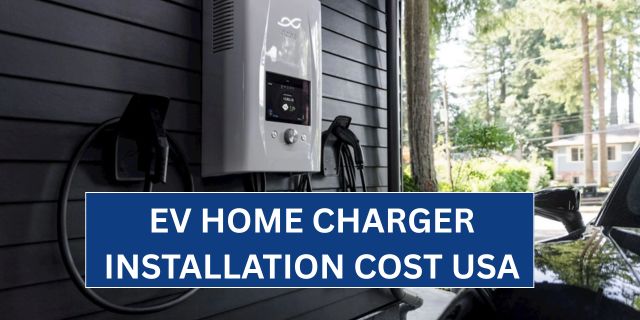 EV Home Charger Installation Cost USA